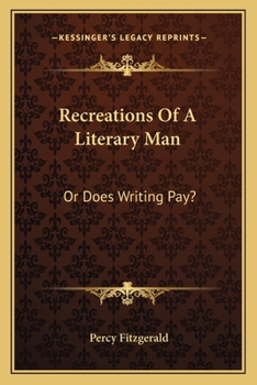 Paperback Recreations Of A Literary Man: Or Does Writing Pay? Book