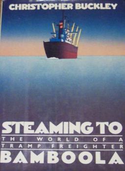 Hardcover Steaming to Bamboola: The world of a tramp freighter Book