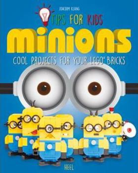 Paperback Tips for Kids: Minions: Cool Projects for Your Lego Bricks Book