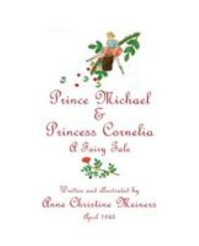Paperback Prince Michael & Princess Cornelia: A Fairy Tale Book