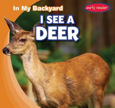 I See a Deer - Book  of the In My Backyard