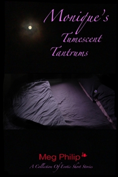 Paperback Monique's Tumescent Tantrums Book