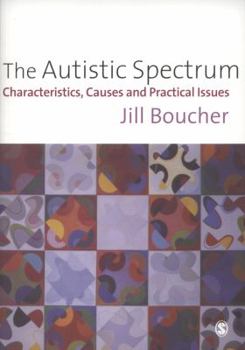 Paperback The Autistic Spectrum: Characteristics, Causes and Practical Issues Book