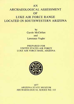 An Archaeological Assessment of Luke Air Force Range Located in Southwestern Arizona - Book  of the Arizona State Museum Archaeological Series