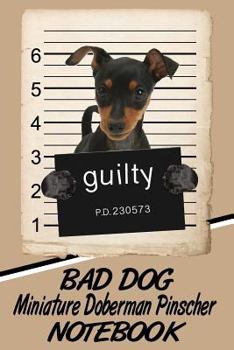 Paperback Bad Dog Miniature Doberman Pinscher Notebook Book