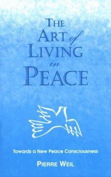 Paperback The Art of Living in Peace: Towards a New Peace Consciousness Book