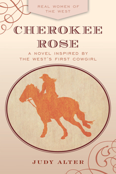 Cherokee Rose - Book #3 of the Real Women of the American West