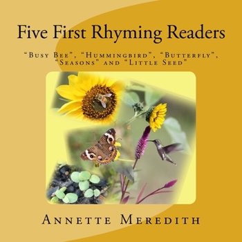 Paperback Five First Rhyming Readers: Busy Bee, Hummingbird, Butterfly, Seasons and Little Seed Book