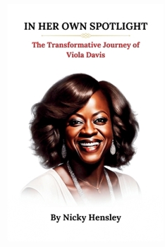 Paperback In Her Own Spotlight: The Transformative Journey of Viola Davis Book