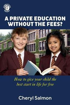 Paperback A Private Education Without the Fees?: How to give your child the best start in life for free Book