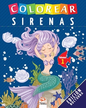 Colorear sirenas - Volumen 1 - Edición nocturna: Libro para colorear para niños - 25 dibujos (sirenas colorear - Nocturna) (Spanish Edition)