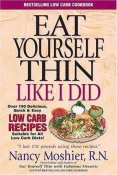 Paperback Eat Yourself Thin Like I Did: Quick and Easy Low Carb Cookbook Book