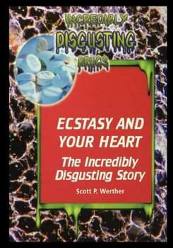 Paperback Ecstasy and Your Heart: The Incredibly Disgusting Story Book