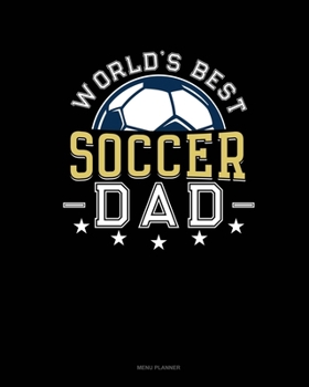 Paperback World's Best Soccer Dad: Menu Planner Book
