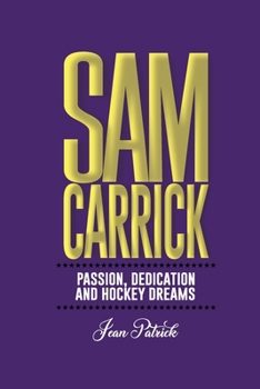 Paperback Sam Carrick: Passion, Dedication, and Hockey Dreams Book