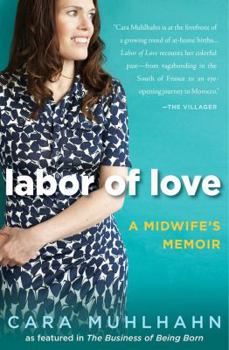 Paperback Labor of Love: A Midwife's Memoir Book