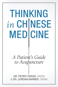 Paperback Thinking In Chinese Medicine: A Patient's Guide to Acupuncture Book