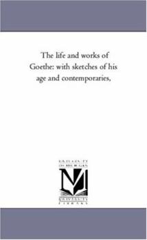 Paperback The Life and Works of Goethe: With Sketches of His Age and Contemporaries, Vol. 2 Book