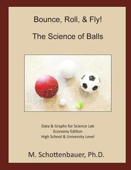 Paperback Bounce, Roll, & Fly: The Science of Balls: Economy Edition Book