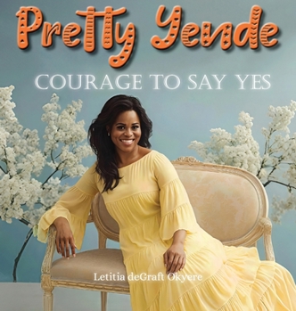 Hardcover Pretty Yende Courage to Say Yes Book