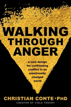 Paperback Walking Through Anger: A New Design for Confronting Conflict in an Emotionally Charged World Book