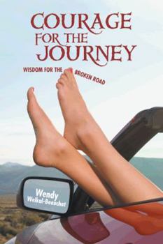 Paperback Courage for the Journey: Wisdom for the Broken Road Book