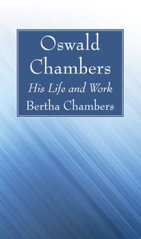 Hardcover Oswald Chambers: His Life and Work Book