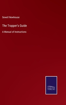 Hardcover The Trapper's Guide: A Manual of Instructions Book