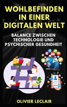 Paperback Wohlbefinden in einer digitalen Welt: Balance zwischen Technologie und psychischer Gesundheit [German] Book