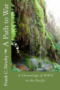 Paperback A Path to War: A Chronology of WWII in the Pacific Book