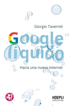 Paperback Google líquido: Hacia una nueva Internet [Spanish] Book