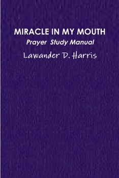 Paperback Miracle in My Mouth Prayer Study Manual Book