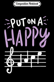 Composition Notebook: Put On A Happy Face Music - Funny Music Teacher Journal/Notebook Blank Lined Ruled 6x9 100 Pages