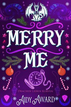 Merry Me: Ein Kurviges Mädchen und Drachen Liebesroman (Drachen lieben Kurven) (German Edition)