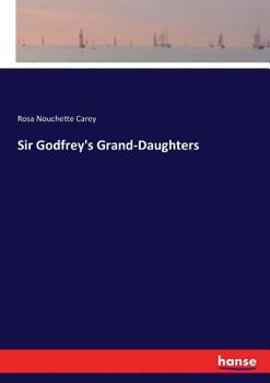 Paperback Sir Godfrey's Grand-Daughters Book
