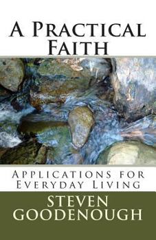 Paperback A Practical Faith: Applications for Everyday Living Book
