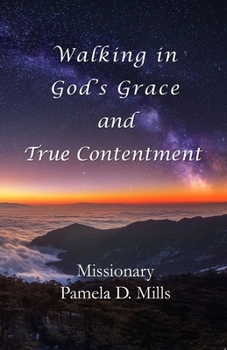 Walking in God’s Grace and True Contentment