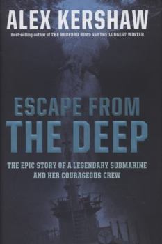 Hardcover Escape from the Deep: The Epic Story of a Legendary Submarine and Her Courageous Crew Book