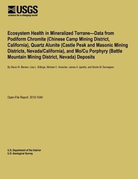 Ecosystem Health in Mineralized Terrane: Data from Podiform Chromite (Chinese Camp Mining District, California), Quartz Alunite (Castle Peak and Masonic Mining Districts, Nevada/California), and Mo/Cu