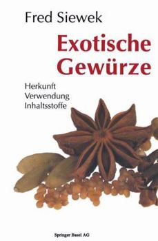 Paperback Exotische Gewürze: Herkunft Verwendung Inhaltsstoffe [German] Book