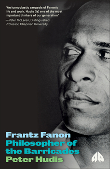 Paperback Frantz Fanon: Philosopher of the Barricades Book