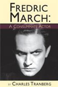 Paperback Fredric March - A Consummate Actor Book