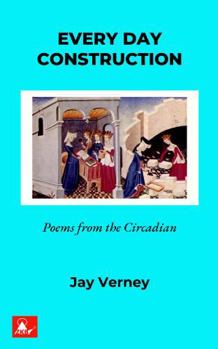 Paperback Every Day Construction: Poems from the Circadian Book