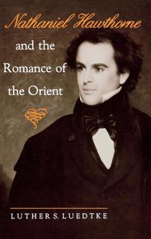 Hardcover Nathaniel Hawthorne and the Romance of the Orient Book