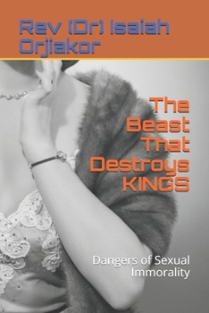 Paperback The Beast That Destroys KINGS: Dangers of Sexual Immorality Book
