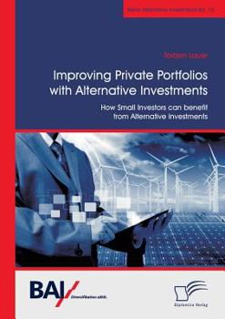 Paperback Improving Private Portfolios with Alternative Investments. How Small Investors can benefit from Alternative Investments Book