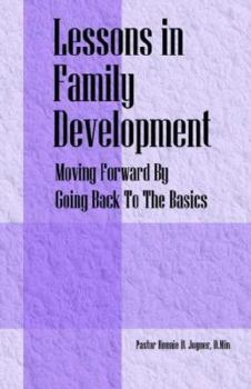 Paperback Lessons in Family Development: Moving Forward By Going Back To The Basics Book
