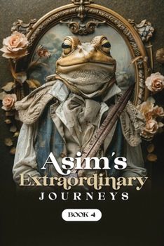 Paperback Asim's Extraordinary Journeys: Book 4 Book