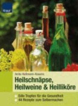Paperback Heilweine, Heilschnäpse & Heilliköre [German] Book
