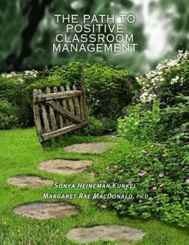 Paperback The Path to Positive Classroom Management Book